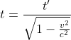Formel: t=\frac{t'}{\sqrt{1-\frac{v^2}{c^2}}}
